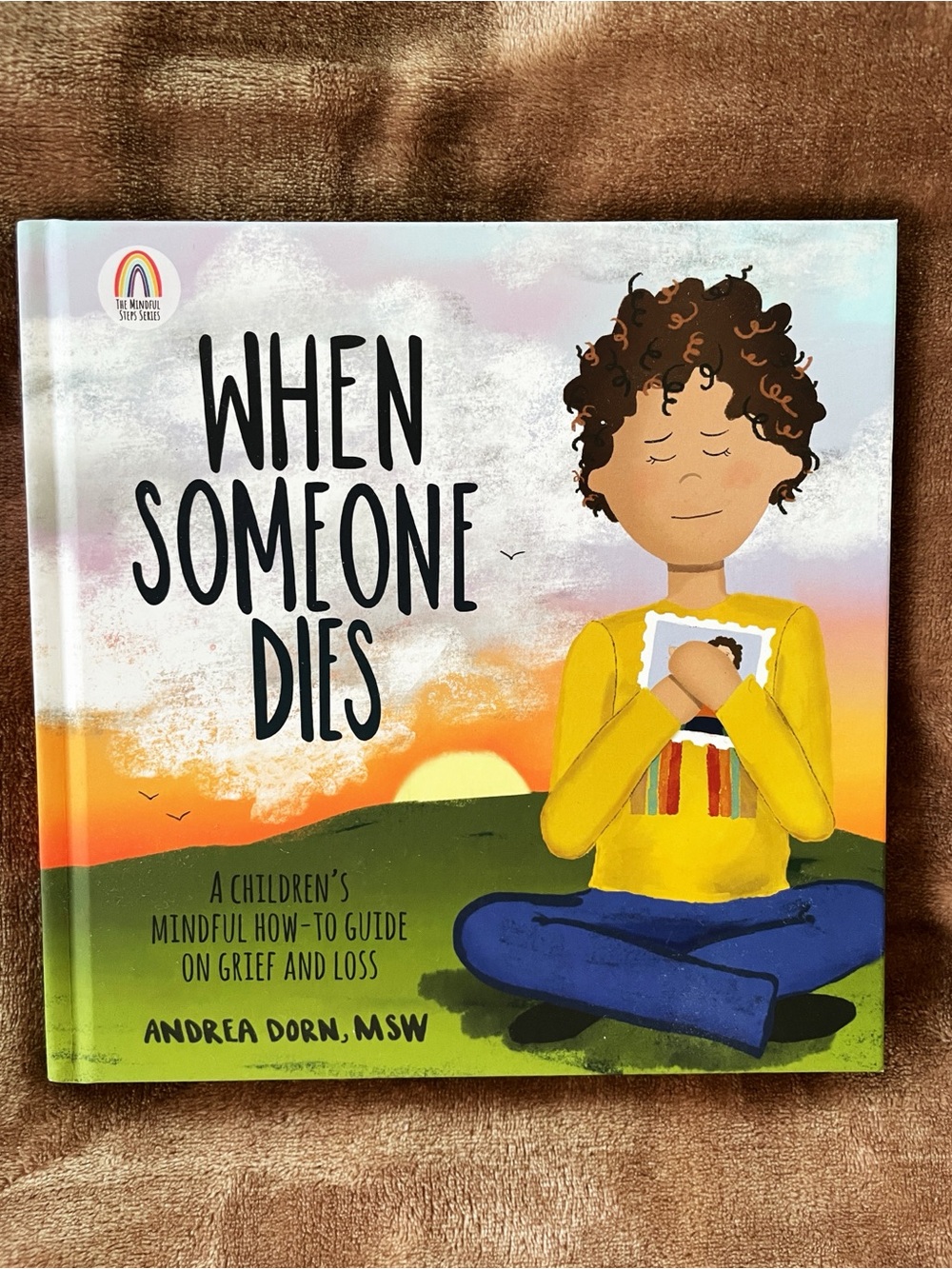 Andrea Dorn When Someone Dies Children's Illustrated Grief and Loss  Book